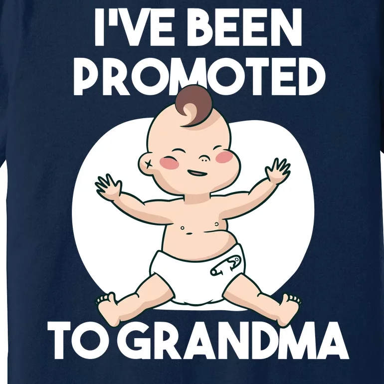 I've Been Promoted To Grandma Premium T-Shirt