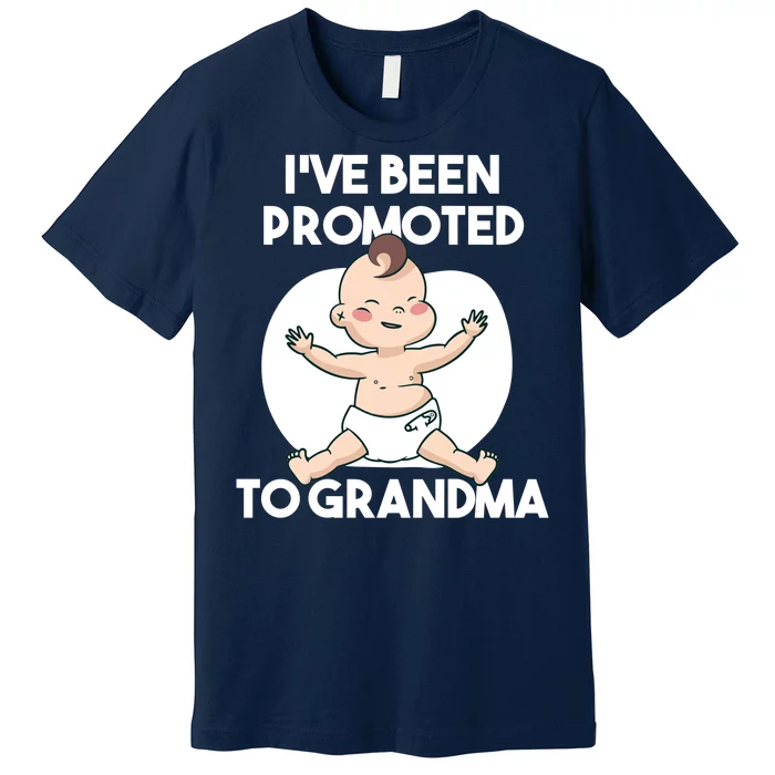 I've Been Promoted To Grandma Premium T-Shirt