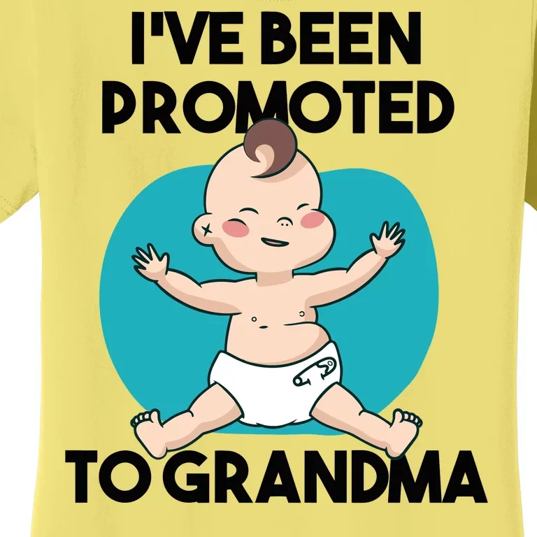 I've Been Promoted To Grandma Women's T-Shirt