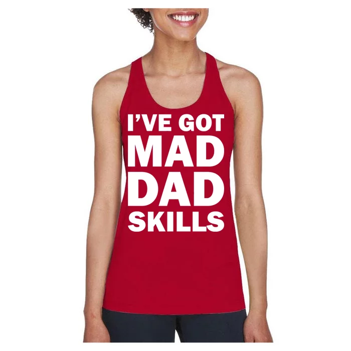 I've Got Mad Dad Skills Women's Racerback Tank