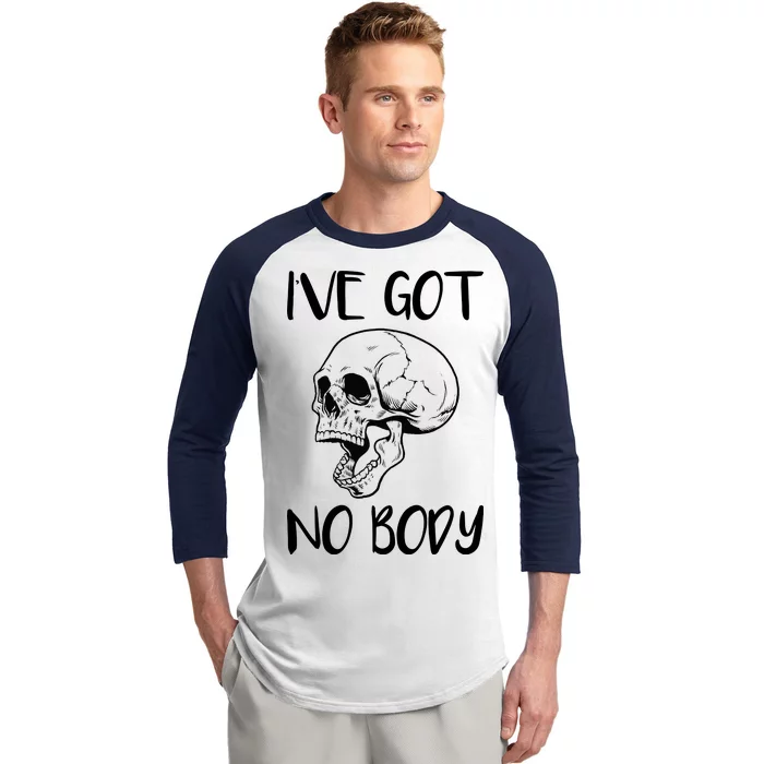 I've Got No Body Baseball Sleeve Shirt