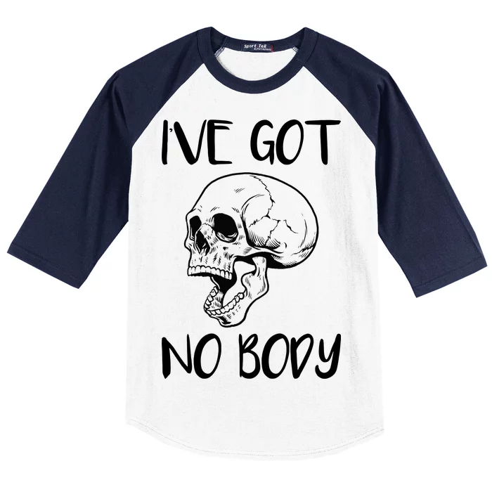 I've Got No Body Baseball Sleeve Shirt