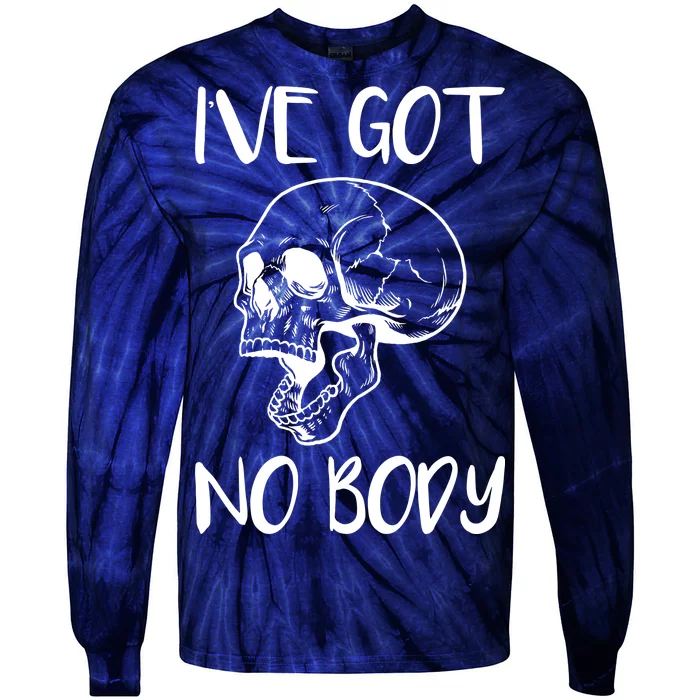 I've Got No Body Tie-Dye Long Sleeve Shirt