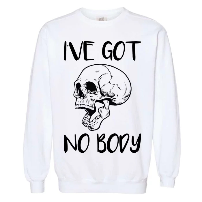 I've Got No Body Garment-Dyed Sweatshirt