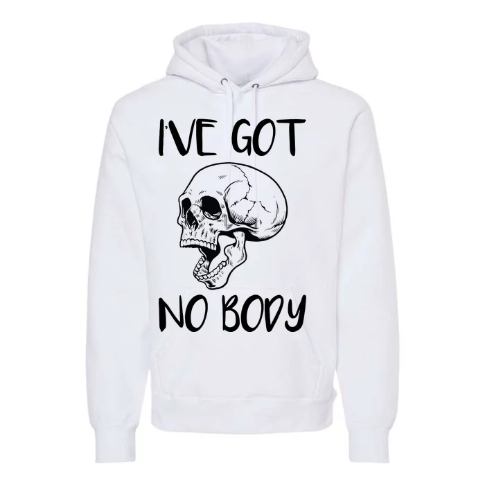 I've Got No Body Premium Hoodie