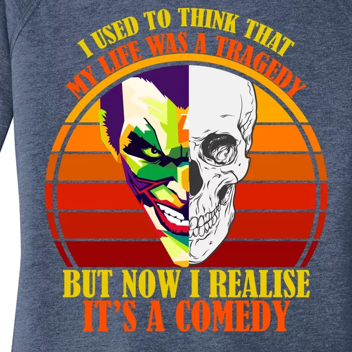 I've Realized My Life Isn't A Tragedy It's A Comedy Women's Perfect Tri Tunic Long Sleeve Shirt