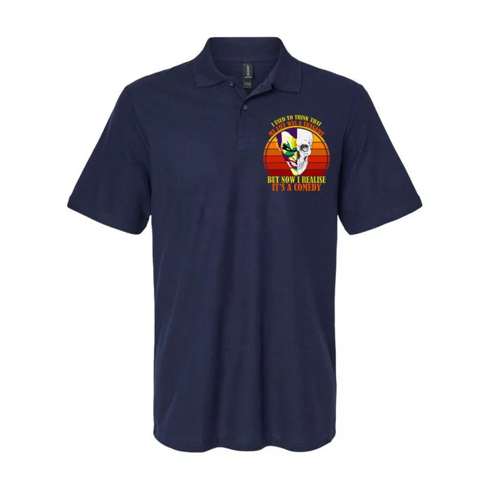 I've Realized My Life Isn't A Tragedy It's A Comedy Softstyle Adult Sport Polo