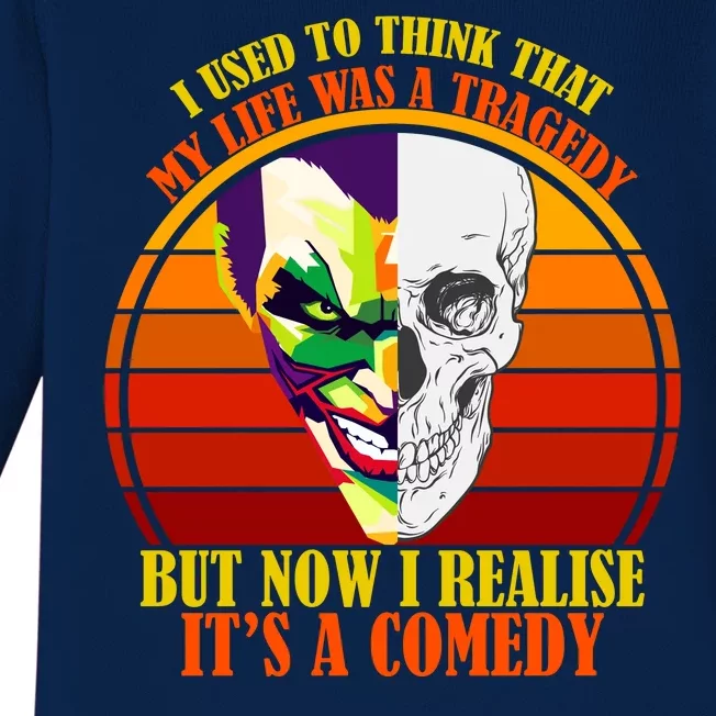 I've Realized My Life Isn't A Tragedy It's A Comedy Baby Long Sleeve Bodysuit