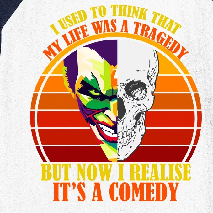 I've Realized My Life Isn't A Tragedy It's A Comedy Baseball Sleeve Shirt