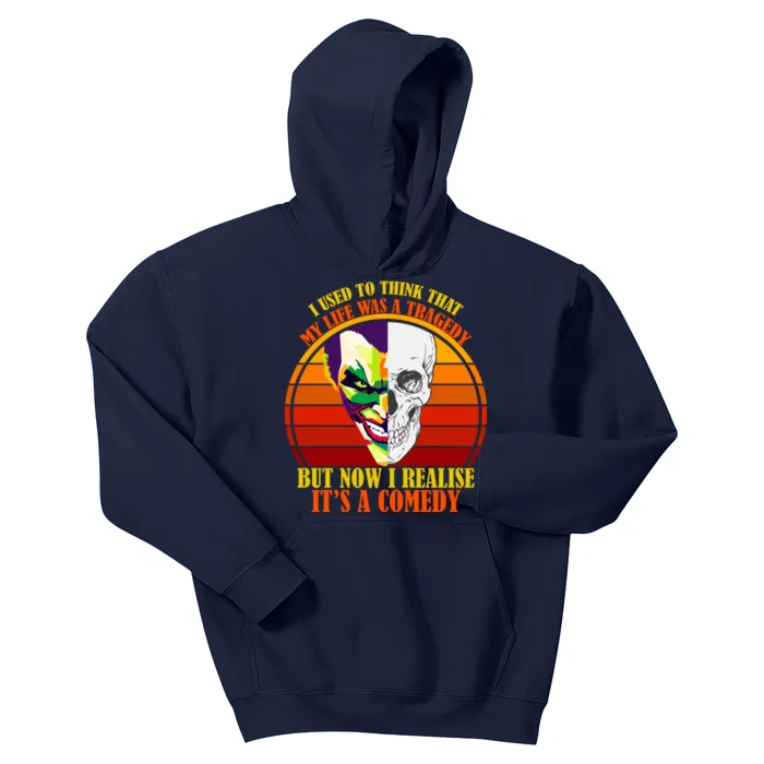 I've Realized My Life Isn't A Tragedy It's A Comedy Kids Hoodie