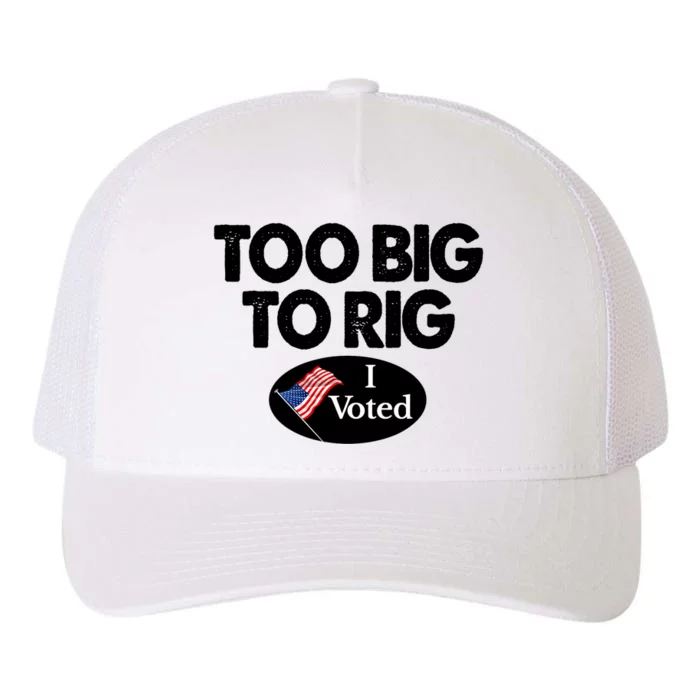 I Voted Election Too Big To Rig Voter Gift Yupoong Adult 5-Panel Trucker Hat