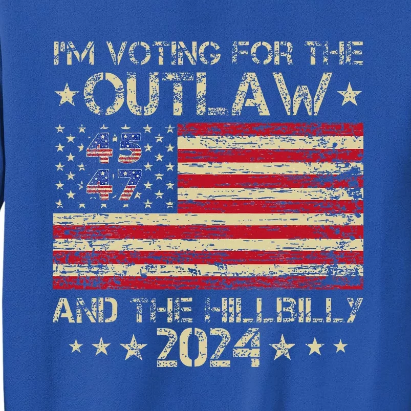 IM Voting For The Outlaw And The Hillbilly Tall Sweatshirt