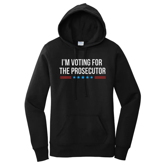 I’M Voting For The Prosecutor Women's Pullover Hoodie