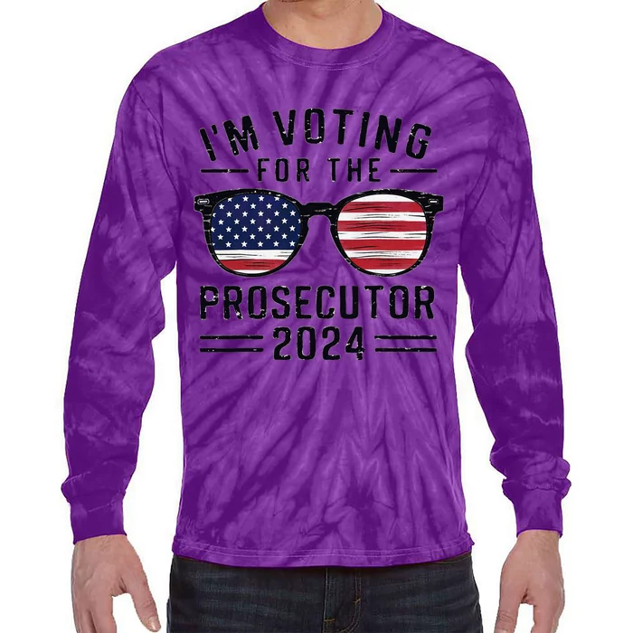 I´M Voting For The Prosecutor 2024 Democrat Liberal Election Tie-Dye Long Sleeve Shirt