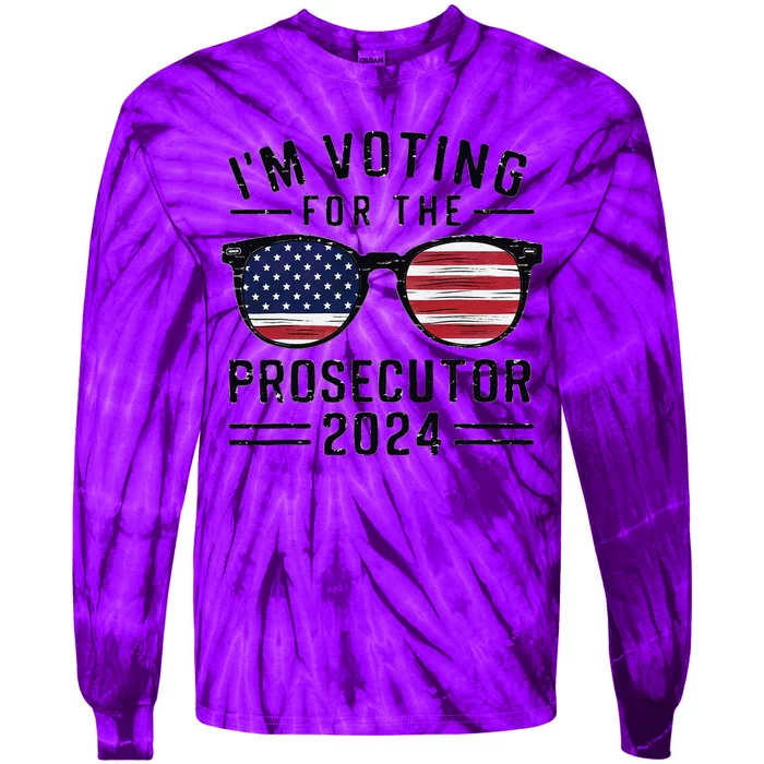 I´M Voting For The Prosecutor 2024 Democrat Liberal Election Tie-Dye Long Sleeve Shirt