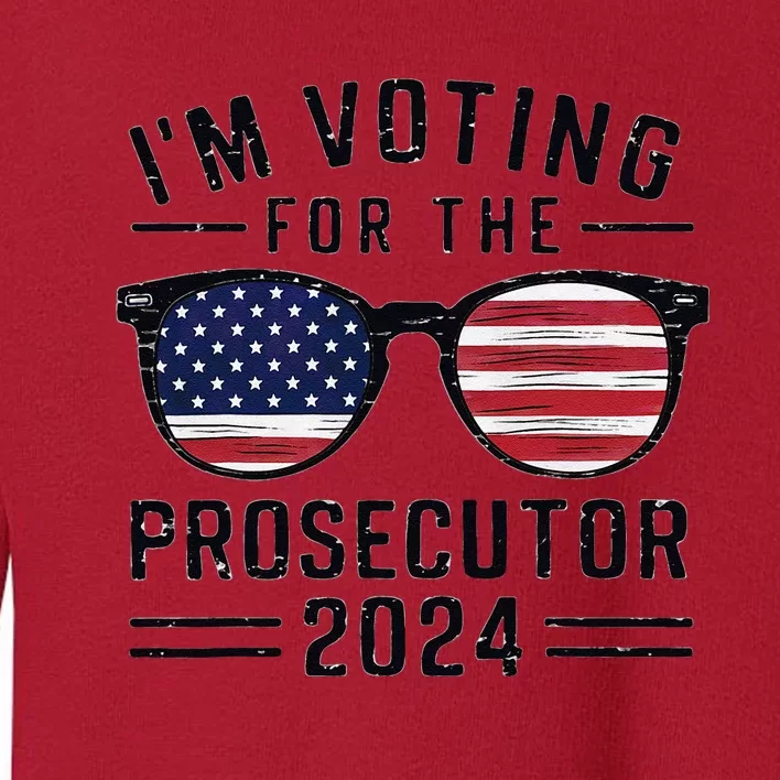 I´M Voting For The Prosecutor 2024 Democrat Liberal Election Toddler Sweatshirt