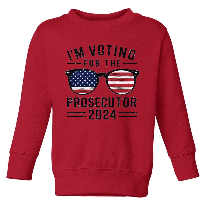 I´M Voting For The Prosecutor 2024 Democrat Liberal Election Toddler Sweatshirt