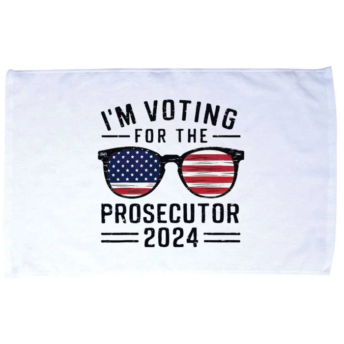 I´M Voting For The Prosecutor 2024 Democrat Liberal Election Microfiber Hand Towel