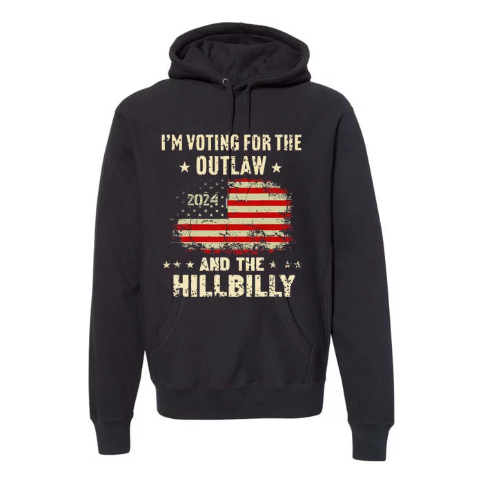 IM Voting For The Outlaw And The Hillbilly 2024 Us Flag Gift Premium Hoodie