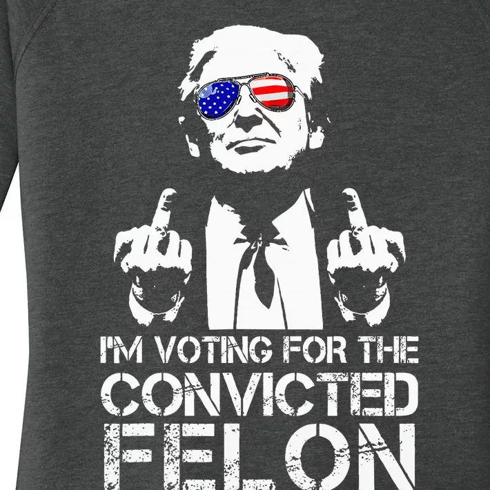 IM Voting For The Convicted Felon Funny Pro Trump 2024 Women's Perfect Tri Tunic Long Sleeve Shirt