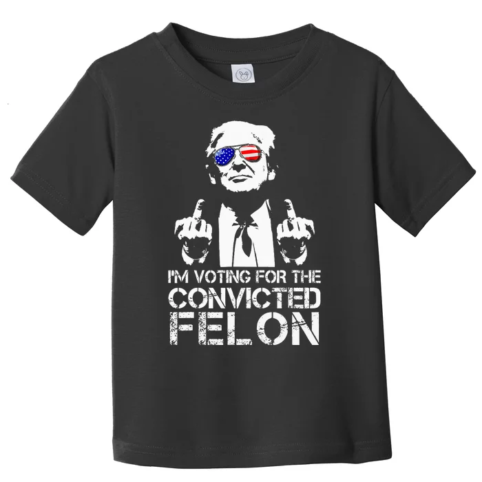 IM Voting For The Convicted Felon Funny Pro Trump 2024 Toddler T-Shirt