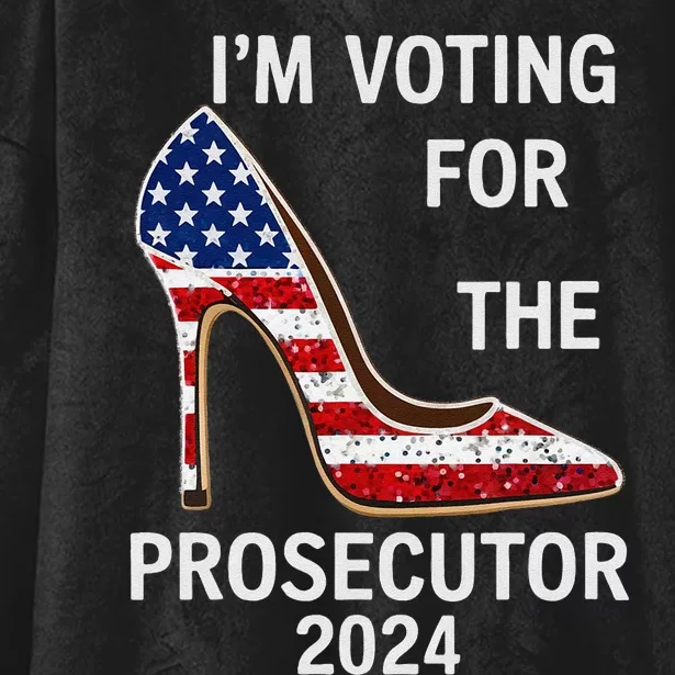 I’M Voting For The Prosecutor High Heel Stilettos Us Flag Hooded Wearable Blanket