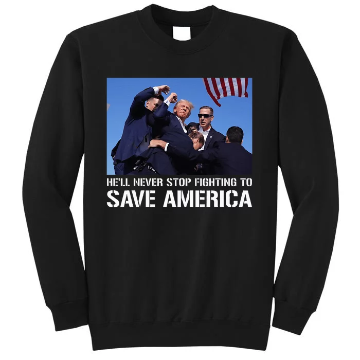 Donald Trump Never Stop Fighting to Save America Supporter Sweatshirt