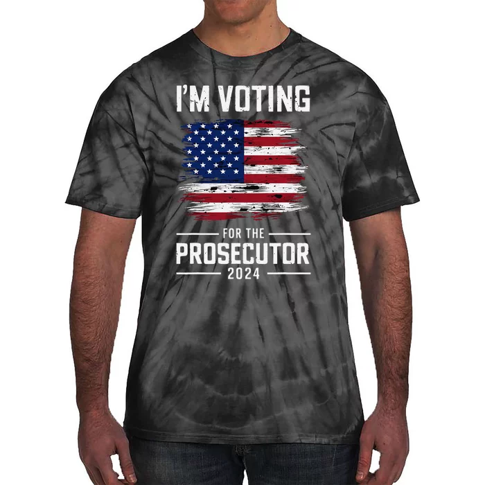 I´M Voting For The Prosecutor 2024 Democrat Liberal Election Tie-Dye T-Shirt