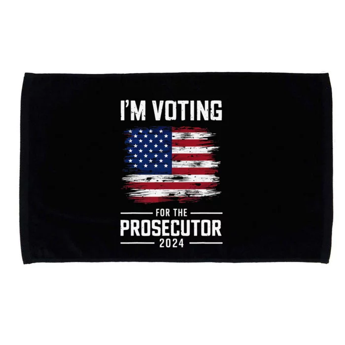 I´M Voting For The Prosecutor 2024 Democrat Liberal Election Microfiber Hand Towel