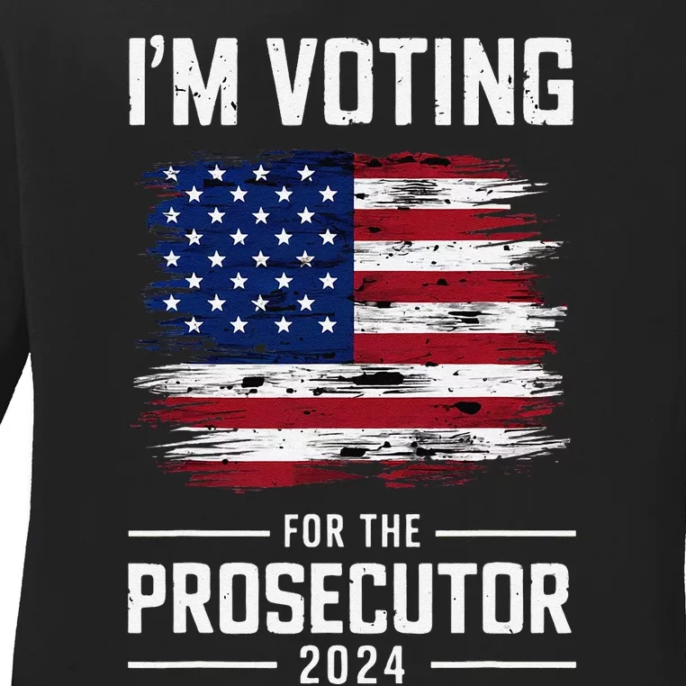 I´M Voting For The Prosecutor 2024 Democrat Liberal Election Ladies Long Sleeve Shirt