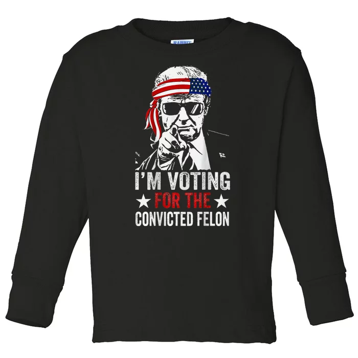 IM Voting For The Convicted Felon Toddler Long Sleeve Shirt