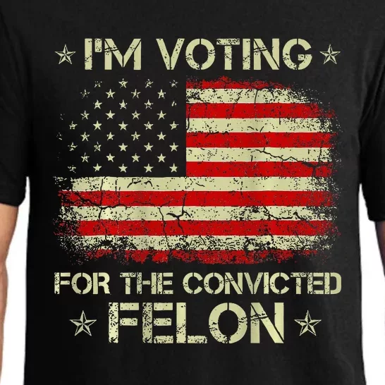 IM Voting For The Convicted Felon Funny Trump 2024 On Back Pajama Set