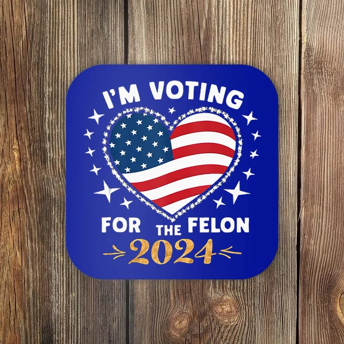 IM Vote For Convicted Felon America 2030 Coaster