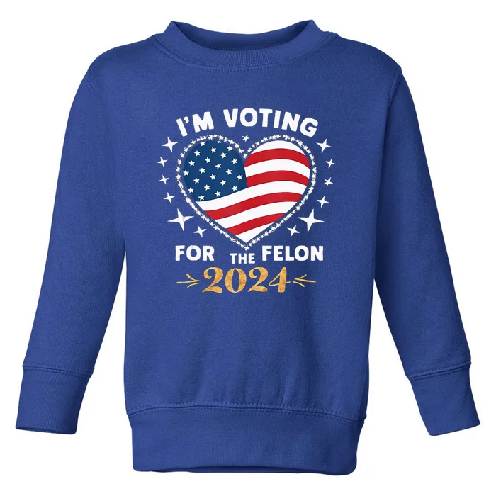 IM Vote For Convicted Felon America 2030 Toddler Sweatshirt