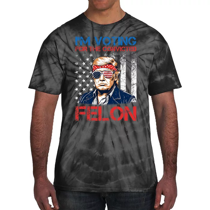 IM Voting For The Convicted Fellon 2024 Us Flag Pro Trump Tie-Dye T-Shirt