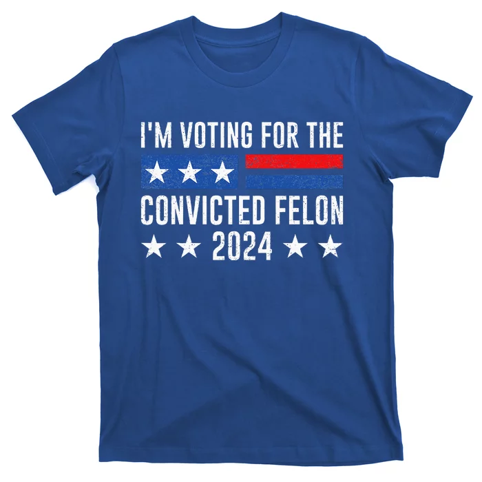 IM Voting Felon 2024 Voting For Felon Convicted Felon T-Shirt