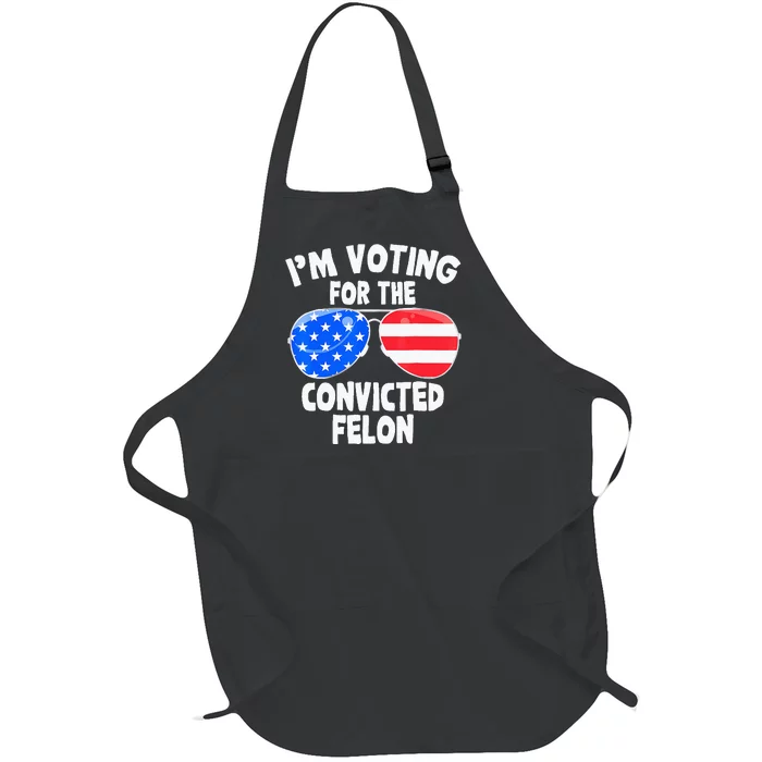 IM Voting For The Convicted Felon Funny Pro 2024 Full-Length Apron With Pocket