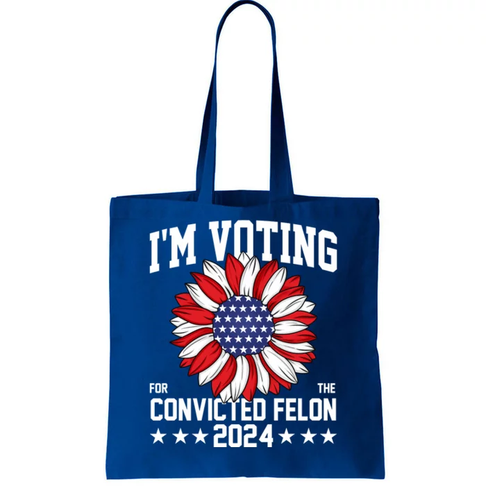 Im Voting For The Convicted Felon 4th Of July Pro Trump Tote Bag