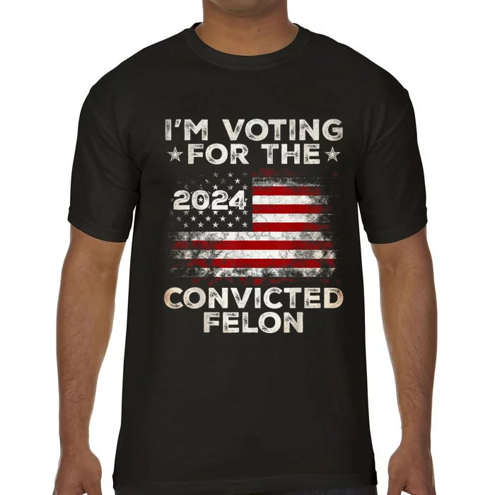 Im Voting For The Convicted Felon Funny Retro American Flag Comfort Colors T-Shirt