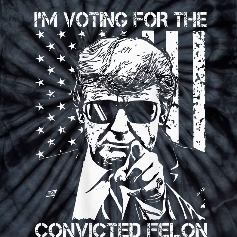 IM Voting For The Convicted Felon Funny Trump 2024 On Back Tie-Dye T-Shirt