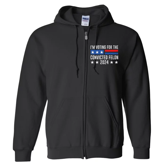 Im Voting Felon 2024 Voting Full Zip Hoodie