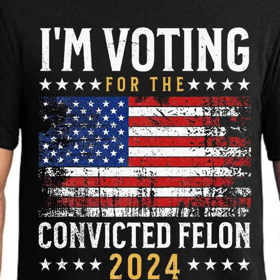 IM Voting Felon 2024 Voting For Felon Convicted Felon Pajama Set