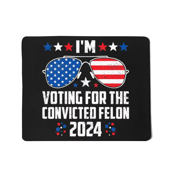 IM Voting Felon 2024 Voting For Felon Women Convicted Felon Mousepad