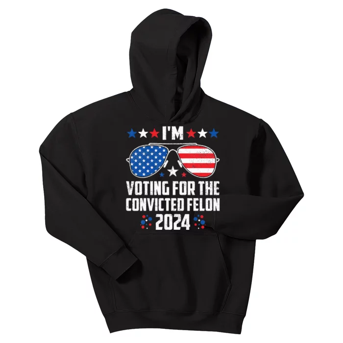 IM Voting Felon 2024 Voting For Felon Women Convicted Felon Kids Hoodie