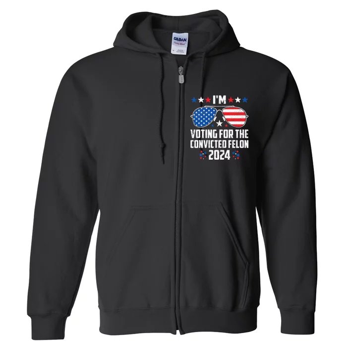 IM Voting Felon 2024 Voting For Felon Women Convicted Felon Full Zip Hoodie