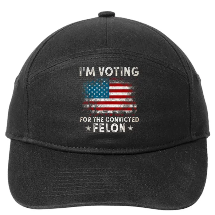 Im Voting For The Convicted Felon Funny Retro American Flag 7-Panel Snapback Hat