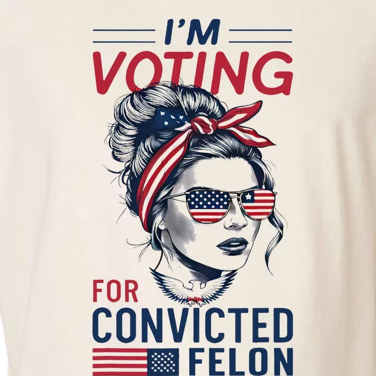 IM Voting For A Convicted Felon In 2024 Garment-Dyed Women's Muscle Tee