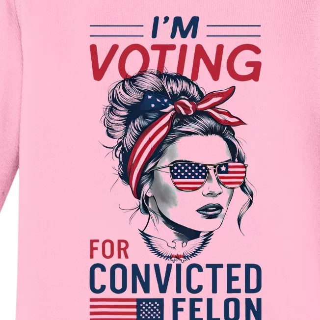 IM Voting For A Convicted Felon In 2024 Baby Long Sleeve Bodysuit