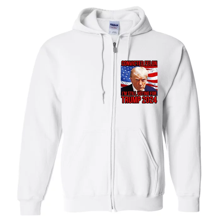 IM Voting For A Convicted Felon Trump 2024 Convict Full Zip Hoodie