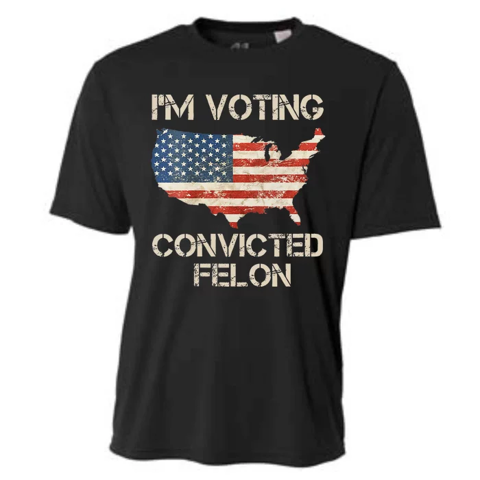 IM Voting For The Convicted Felon Cooling Performance Crew T-Shirt